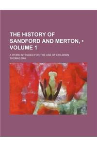 The History of Sandford and Merton, (Volume 1); A Work Intended for the Use of Children