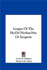 League of the Ho-de'-No-Sau-Nee or Iroquois