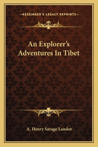 An Explorer's Adventures in Tibet