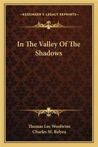 In the Valley of the Shadows