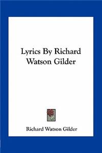 Lyrics by Richard Watson Gilder