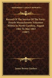 Record of the Service of the Forty-Fourth Massachusetts Volunteer Militia in North Carolina, August 1862 to May 1863 (1887)