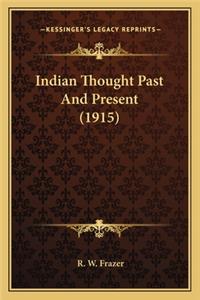 Indian Thought Past and Present (1915)