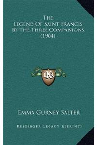 The Legend Of Saint Francis By The Three Companions (1904)