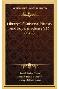 Library Of Universal History And Popular Science V15 (1906)