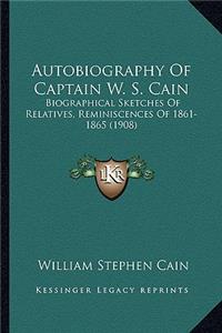 Autobiography of Captain W. S. Cain