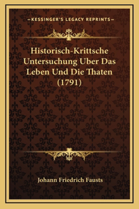 Historisch-Krittsche Untersuchung Uber Das Leben Und Die Thaten (1791)