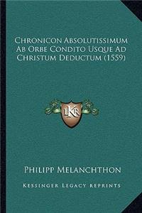 Chronicon Absolutissimum Ab Orbe Condito Usque Ad Christum Deductum (1559)