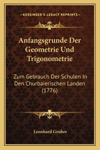 Anfangsgrunde Der Geometrie Und Trigonometrie
