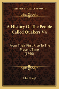 A History Of The People Called Quakers V4