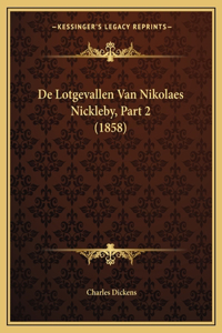 De Lotgevallen Van Nikolaes Nickleby, Part 2 (1858)