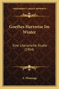 Goethes Harzreise Im Winter