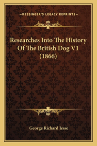 Researches Into The History Of The British Dog V1 (1866)