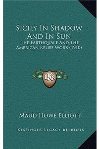Sicily In Shadow And In Sun