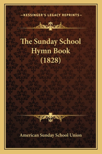 The Sunday School Hymn Book (1828)