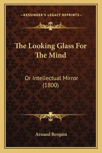 Looking Glass For The Mind