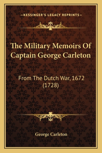 Military Memoirs Of Captain George Carleton