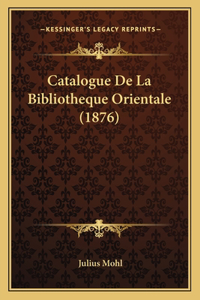 Catalogue De La Bibliotheque Orientale (1876)
