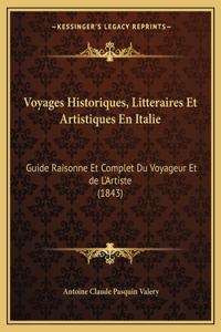 Voyages Historiques, Litteraires Et Artistiques En Italie