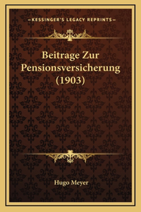 Beitrage Zur Pensionsversicherung (1903)