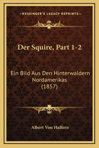 Der Squire, Part 1-2