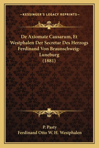 de Axiomate Causarum, Et Westphalen Der Secretar Des Herzogs Ferdinand Von Braunschweig-Luneburg (1881)