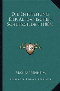 Entstehung Der Altdanischen Schutzgilden (1884)