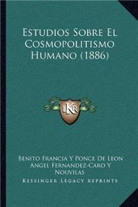 Estudios Sobre El Cosmopolitismo Humano (1886)