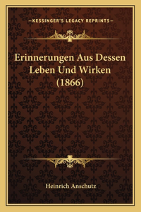 Erinnerungen Aus Dessen Leben Und Wirken (1866)