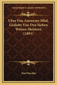 Uber Das Anonyme Mhd. Gedieht Von Den Sieben Weisen Meistern (1891)