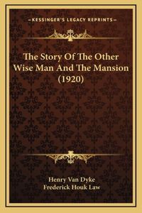 Story Of The Other Wise Man And The Mansion (1920)