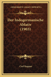Der Indogermanische Ablativ (1903)