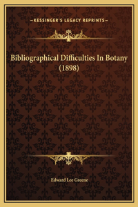 Bibliographical Difficulties In Botany (1898)