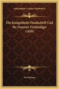 Die Koniginhofer Handschrift Und Ihr Neuester Vertheidiger (1859)