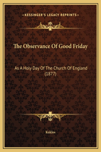 The Observance Of Good Friday