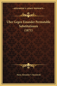 Uber Gegen Einander Permutable Substitutionen (1871)