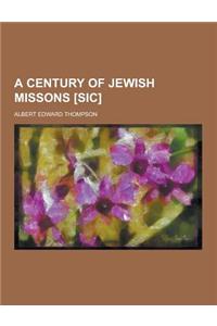A Century of Jewish Missons [Sic]
