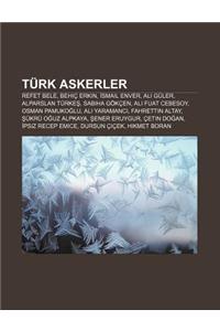 Turk Askerler: Refet Bele, Behic Erkin, Smail Enver, Ali Guler, Alparslan Turke, Sabiha Gokcen, Ali Fuat Cebesoy, Osman Pamuko Lu