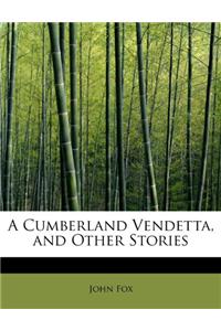 A Cumberland Vendetta, and Other Stories
