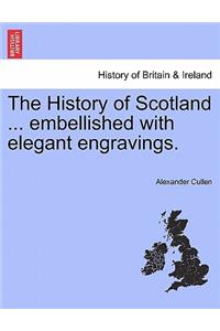 History of Scotland ... Embellished with Elegant Engravings.