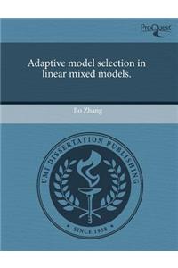 Adaptive Model Selection in Linear Mixed Models