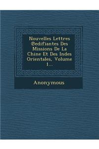 Nouvelles Lettres Edifiantes Des Missions de La Chine Et Des Indes Orientales, Volume 1...