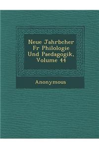 Neue Jahrb Cher Fur Philologie Und Paedagogik, Volume 44