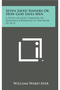 Seven Saved Sinners or How God Saves Men