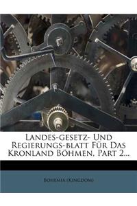 Landes-Gesetz- Und Regierungs-Blatt Fur Das Kronland Bohmen, Part 2...
