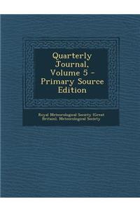 Quarterly Journal, Volume 5