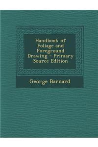 Handbook of Foliage and Foreground Drawing