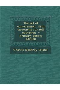 Art of Conversation, with Directions for Self Education