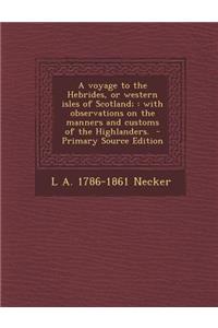 A Voyage to the Hebrides, or Western Isles of Scotland;