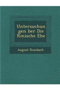 Untersuchungen Ber Die R Mische Ehe